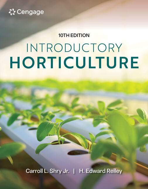 Test Bank for Introductory Horticulture, 10th Student Edition 10th Edition by Carroll L. Shry