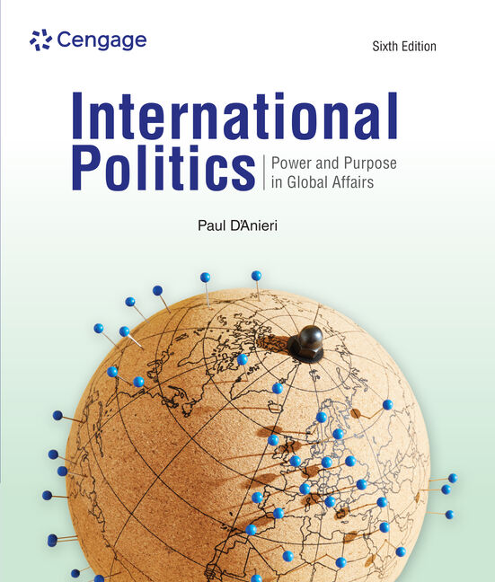 Instructor Manual for International Politics: Power and Purpose in Global Affairs 6th Edition by Paul D'Anieri