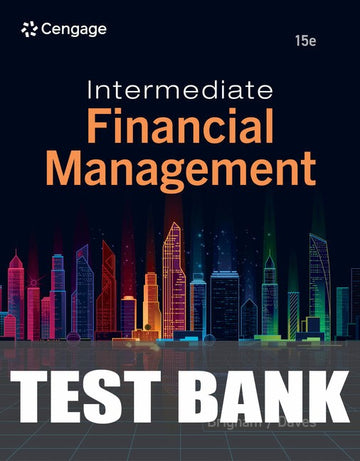 Test Bank for Intermediate Financial Management 15th Edition by Eugene F. Brigham