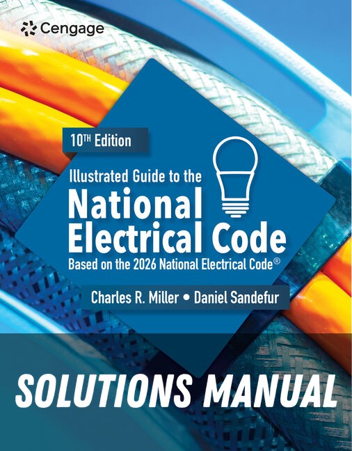 Solutions Manual for Illustrated Guide to the National Electrical Code 10th Edition by Charles R. Miller