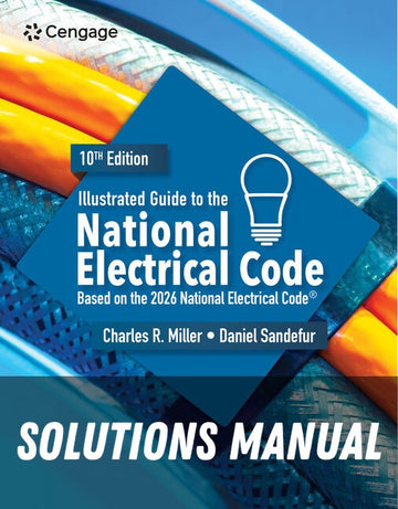 Solutions Manual for Illustrated Guide to the National Electrical Code 10th Edition by Charles R. Miller