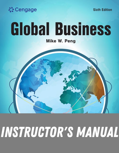 Instructor Manual for Global Business 6th Edition by Mike Peng
