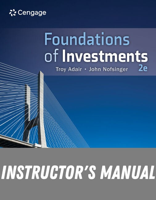 Instructor Manual for Foundations of Investments: An Introduction 2nd Edition by Troy Adair