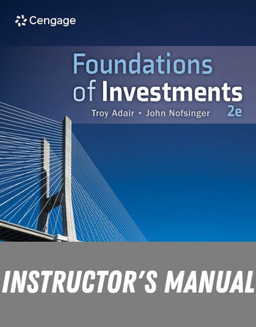 Instructor Manual for Foundations of Investments: An Introduction 2nd Edition by Troy Adair