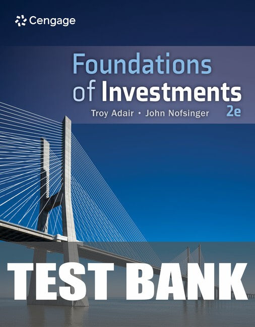 Test Bank for Foundations of Investments: An Introduction 2nd Edition by Troy Adair