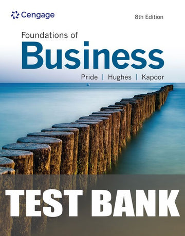 Test Bank for Foundations of Business 8th Edition by William M. Pride