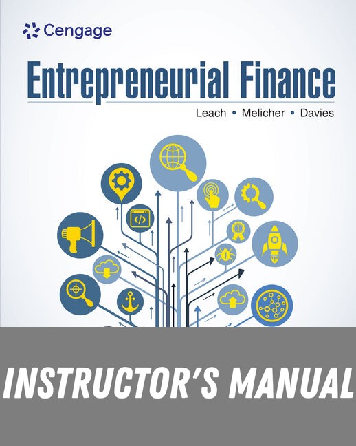 Instructor Manual for Entrepreneurial Finance 8th Edition by J. Chris Leach
