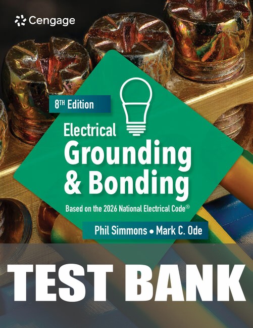 Test Bank for Electrical Grounding and Bonding 8th Edition by Phil Simmons
