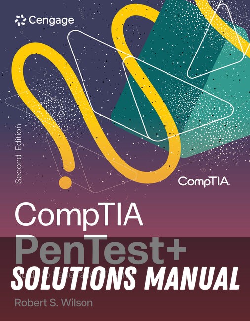 Solutions Manual for CompTIA PenTest+ Guide to Penetration Testing 2nd Edition by Rob Wilson