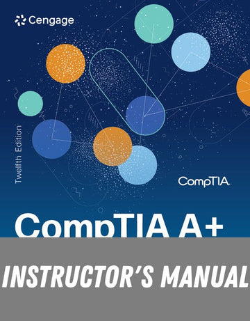 Instructor Manual for CompTIA A+ Guide to IT Technical Support 12th Edition by Jean Andrews