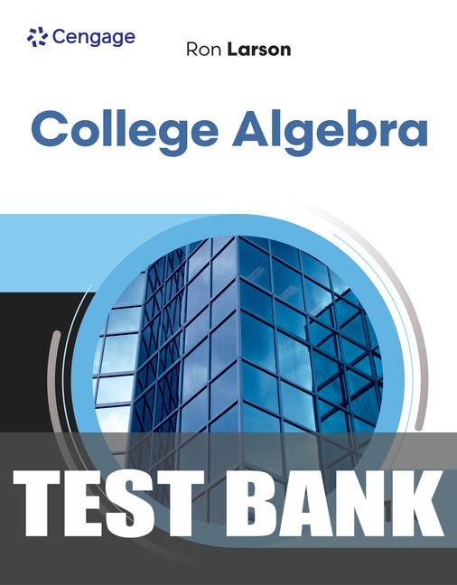 Test Bank for College Algebra 12th Edition by Ron Larson