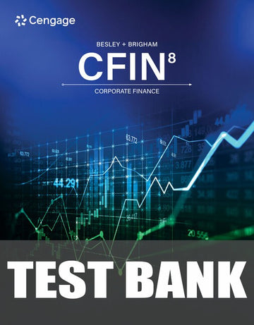 Test Bank for CFIN 8th Edition by Scott Besley