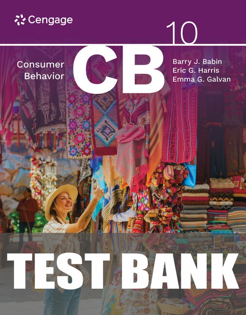 Test Bank for CB 10th Edition by Barry J. Babin