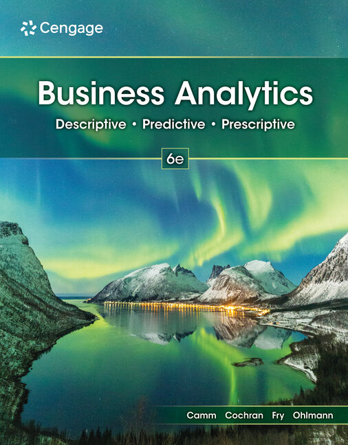 Test Bank for Business Analytics 6th Edition by Jeffrey D. Camm