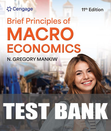 Test Bank for Brief Principles of Macroeconomics 11th Edition by N. Gregory Mankiw