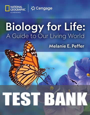 Test Bank for Biology for Life: A Guide to Our Living World 1st Edition by Melanie Peffer