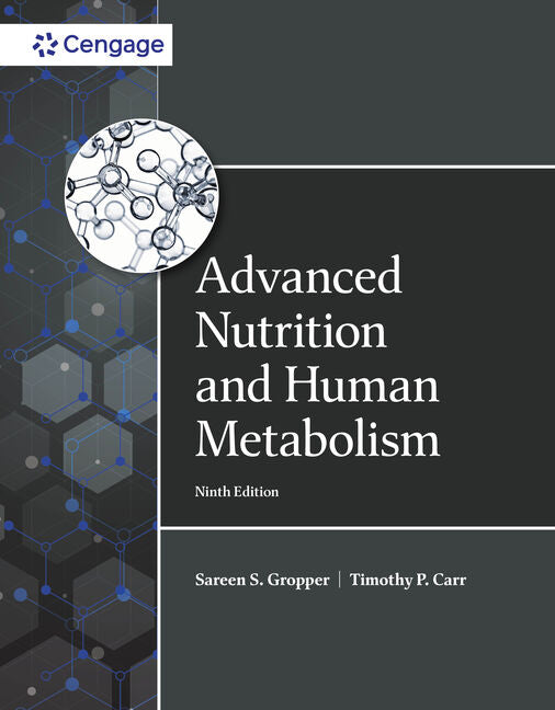 Test Bank for Advanced Nutrition and Human Metabolism 9th Edition by Sareen S. Gropper
