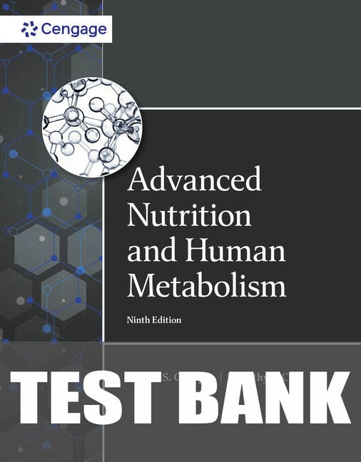 Test Bank for Advanced Nutrition and Human Metabolism 9th Edition by Sareen S. Gropper