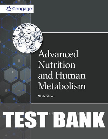 Test Bank for Advanced Nutrition and Human Metabolism 9th Edition by Sareen S. Gropper