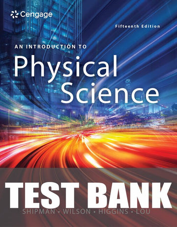 Test Bank for An Introduction to Physical Science 15th Edition by James T. Shipman