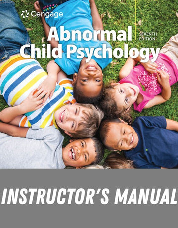 Instructor Manual for Abnormal Child Psychology 7th Edition by Eric J. Mash