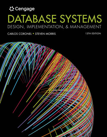 Database Systems: Design, Implementation, & Management 13th Edition by Carlos Coronel