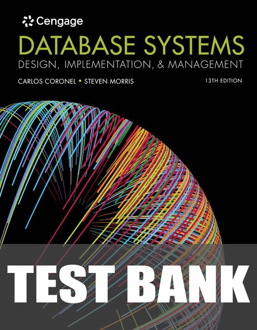 Test Bank for Database Systems: Design, Implementation, & Management 13th Edition by Carlos Coronel