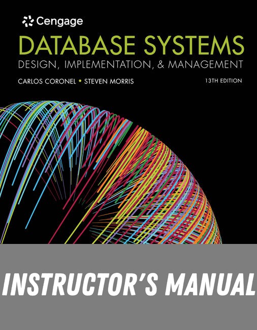 Instructor Manual for Database Systems: Design, Implementation, & Management 13th Edition by Carlos Coronel
