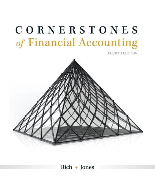 Cornerstones of Financial Accounting 4th Edition by Jay S. Rich