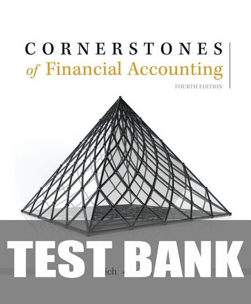 Test Bank for Cornerstones of Financial Accounting 4th Edition by Jay S. Rich