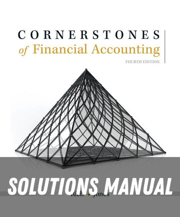 Solutions Manual for Cornerstones of Financial Accounting 4th Edition by Jay S. Rich