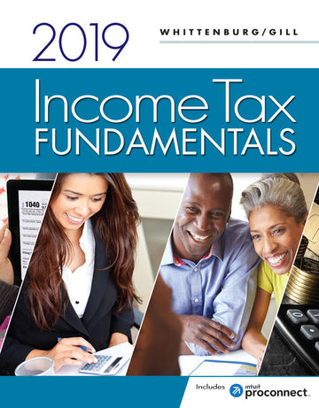 Income Tax Fundamentals 2019 (with Intuit ProConnect Tax Online 2018) 37th Edition by Gerald E. Whittenburg