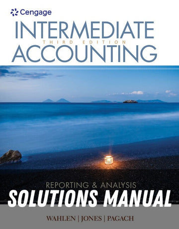 Solutions Manual for Intermediate Accounting: Reporting and Analysis 3rd Edition by Jefferson P. Jones