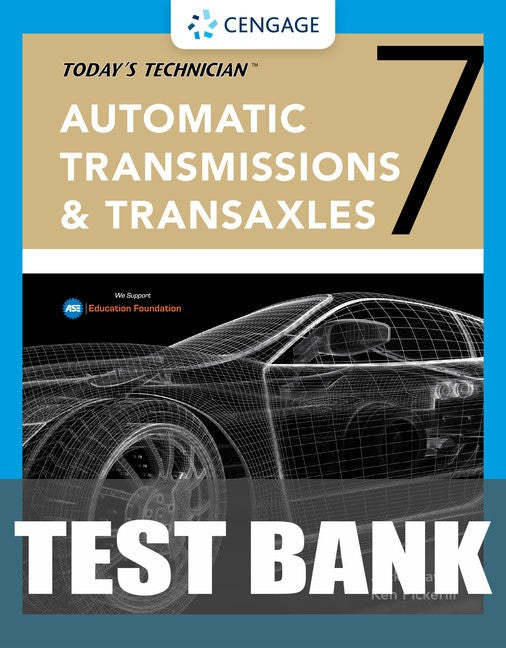 Test Bank for Today's Technician: Automatic Transmissions and Transaxles Classroom Manual and Shop Manual 7th Edition by Jack Erjavec