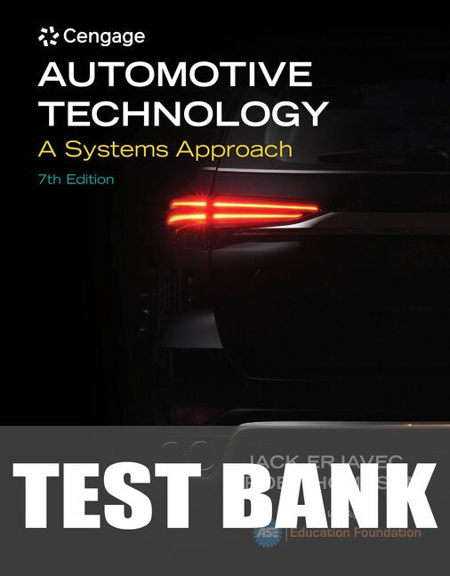 Test Bank for Automotive Technology: A Systems Approach 7th Edition by Jack Erjavec