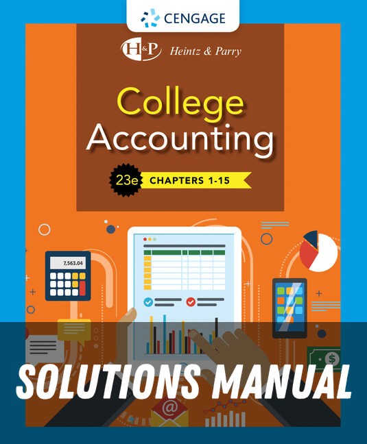 Solutions Manual for College Accounting, Chapters 1-15 23rd Edition by James A. Heintz
