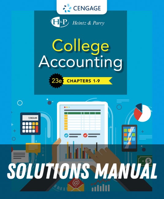 Solutions Manual for College Accounting, Chapters 1-9 23rd Edition by James A. Heintz