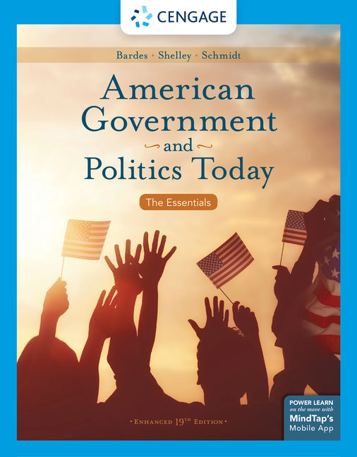 American Government and Politics Today: The Essentials, Enhanced 19th Edition by Barbara A. Bardes
