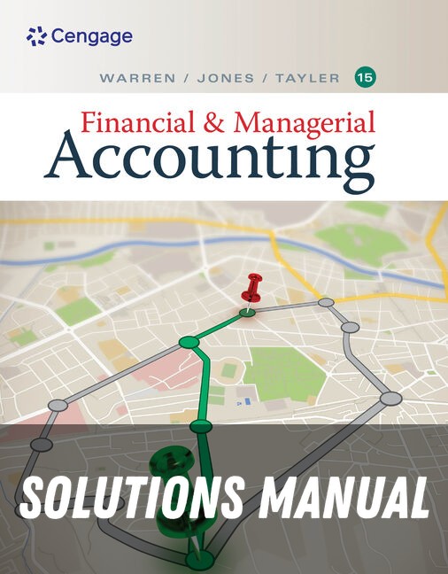 Solutions Manual for Financial and Managerial Accounting 15th Edition by Carl Warren
