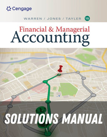 Solutions Manual for Financial and Managerial Accounting 15th Edition by Carl Warren