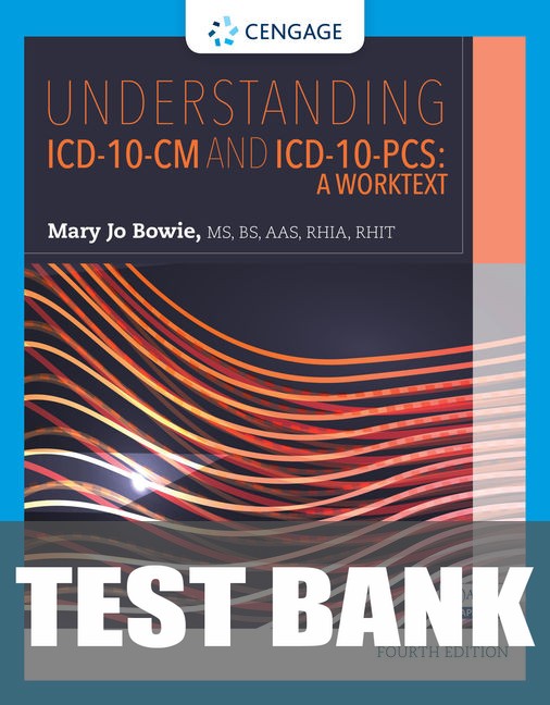 Test Bank for Understanding ICD-10-CM and ICD-10-PCS: A Worktext 4th Edition by Optum