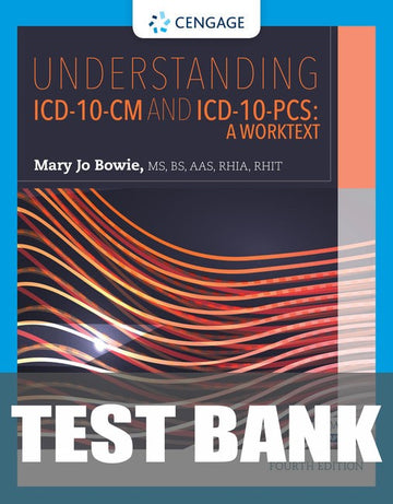 Test Bank for Understanding ICD-10-CM and ICD-10-PCS: A Worktext 4th Edition by Optum