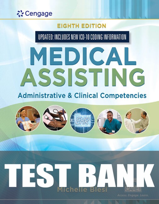 Test Bank for Medical Assisting: Administrative & Clinical Competencies (Update) 8th Edition by Ann Ehrlich