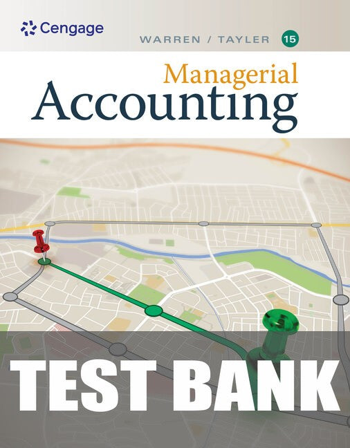 Test Bank for Managerial Accounting 15th Edition by Carl Warren
