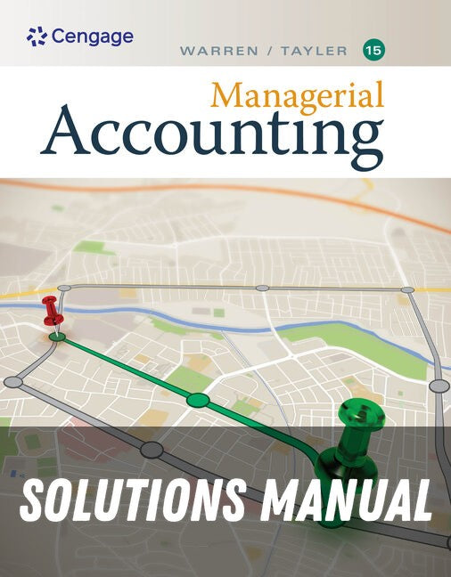 Solutions Manual for Managerial Accounting 15th Edition by Carl Warren