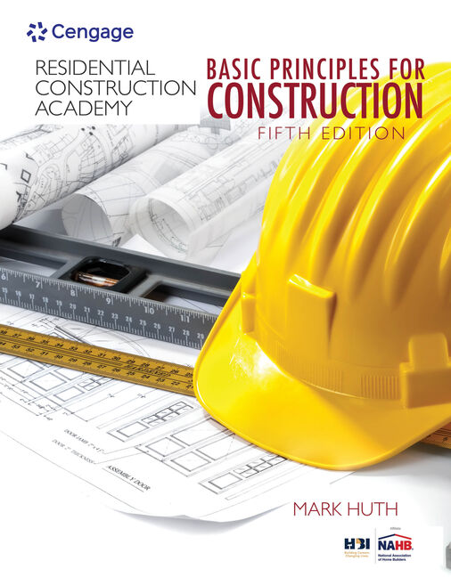 Residential Construction Academy: Basic Principles for Construction 5th Edition by Mark Huth