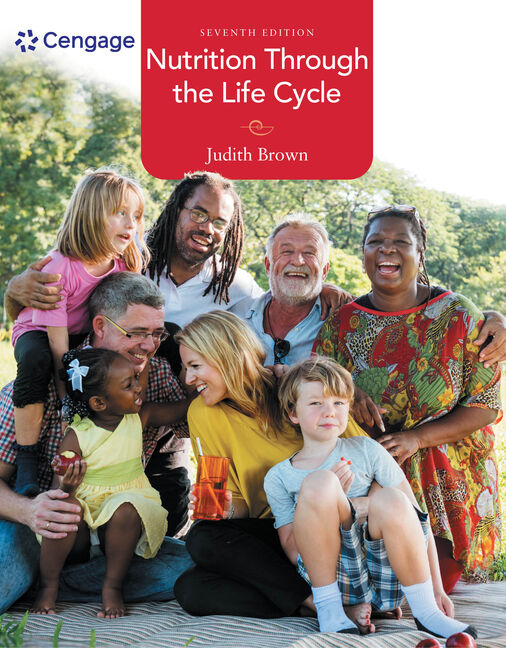 Instructor Manual for Nutrition Through the Life Cycle 7th Edition by Judith E. Brown