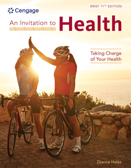 Test Bank for An Invitation to Health: Taking Charge of Your Health, Brief Edition 11th Edition by Dianne Hales
