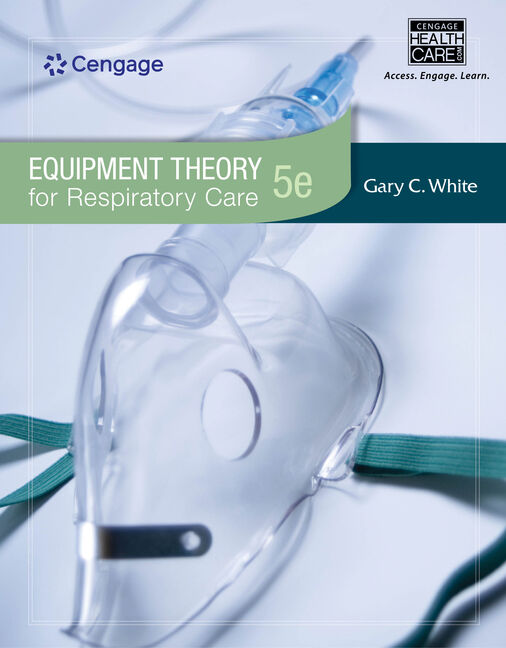 Test Bank for Equipment Theory for Respiratory Care 5th Edition by G. White