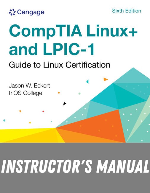 Instructor Manual for Linux+ and LPIC-1 Guide to Linux Certification 6th Edition by Jason Eckert